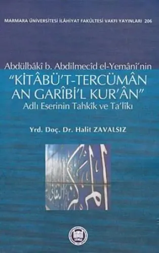 Kitaâbüt-tercümân An Garîbil Kuran Adlı Eserinin Tahkîk ve Talîkı