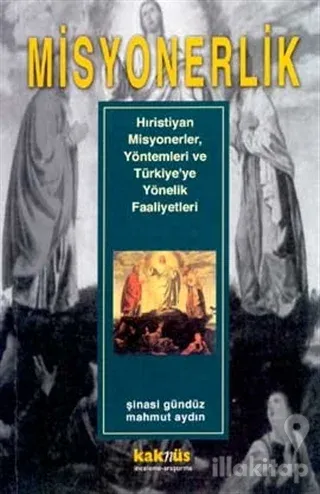 Misyonerlik Hıristiyan Misyonerler, Yöntemleri ve Türkiye'ye Yönelik Faaliyetleri