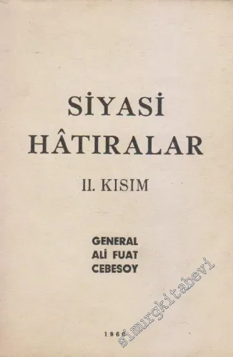 Siyasi Hâtıralar Cilt: 2 (İkinci Kısım) : Lozan'dan Cumhuriyet'e -        1960