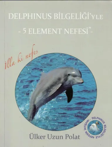 Delphinus Bilgeliğiyle -5 Element Nefesi-