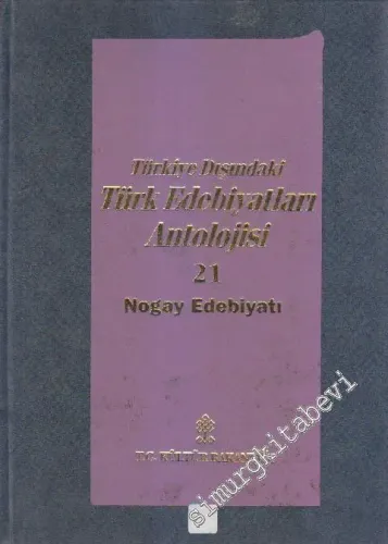Türkiye Dışındaki Türk Edebiyatları Antolojisi Cilt: 21: Nogay Edebiyatı -        1997