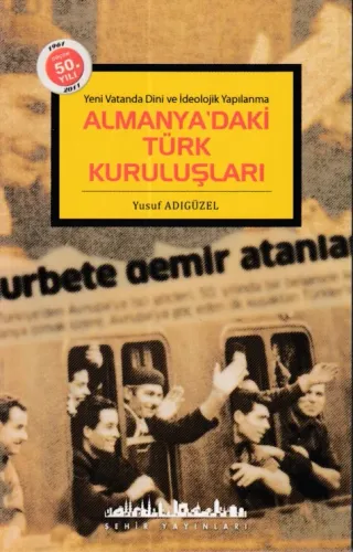 Almanya'daki Türk Kuruluşları; Yeni Vatanda Dini ve İdeolojik Yapılanma