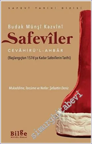 Safeviler: Cevahirül-Ahbar (Başlangıçtan 1576’ya Kadar Safevîlerin Tarihi) -