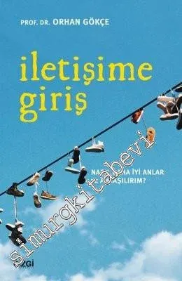 İletişime Giriş : Nasıl Daha İyi Anlar ve Anlaşılırım ? -         2017