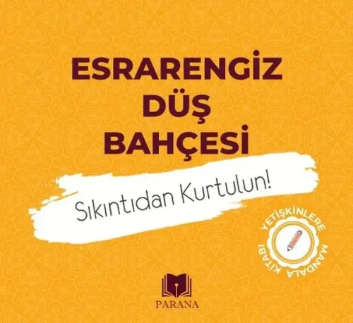 Esrarengiz Düş Bahçesi-Sıkıntıdan Kurtulun!