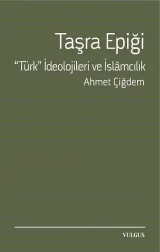 Taşra Epiği;“Türk” İdeolojileri ve İslâmcılık