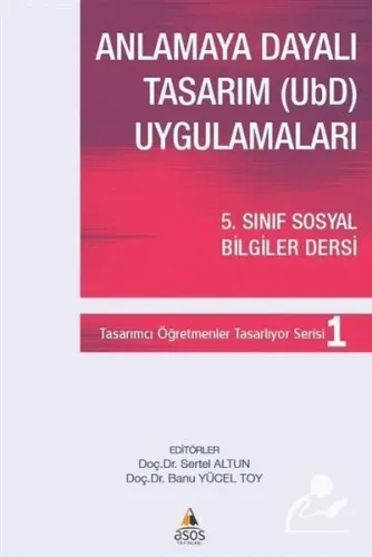 Anlamaya Dayalı Tasarım (UBD) Uygulamaları; 5 Sınıf Sosyal Bilgiler Dersi