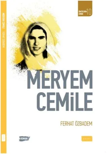 Öncülerin İzinde 10 Meryem Cemile