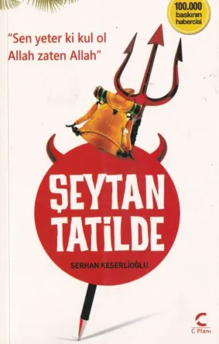 Şeytan Tatilde; "Sen Yeter ki Kul Ol Allah Zaten Allah"