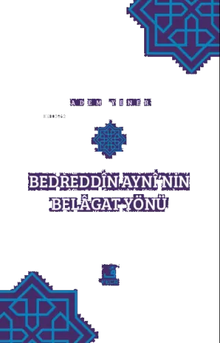 Bedreddîn Aynî'nin Belâgat Yönü
