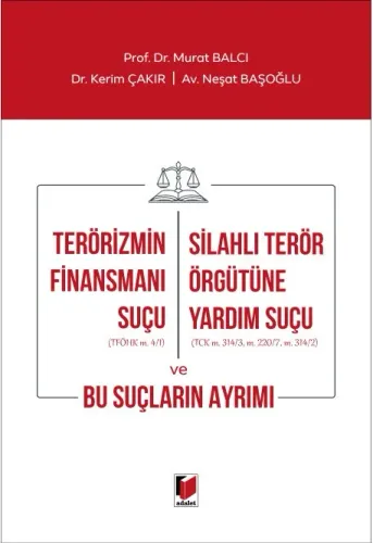 Terörizmin Finansmanı Suçu - Silahlı Terör Örgütüne Yardım Suçu ve Bu Suçların Ayrımı