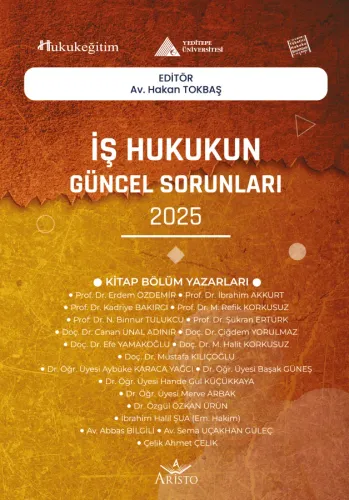İş Hukukunun Güncel Sorunları - 2025 Aristo Yayınevi Hakan Tokbaş