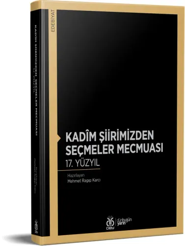 Kadîm Şiirimizden Seçmeler Mecmuası 17. Yüzyıl Mehmet Ragıp Karcı Kadîm Şiirimizden Seçmeler Mecmuası 17. Yüzyıl Mehmet Ragıp Karcı