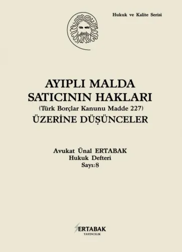 AYIPLI MALDA SATICININ HAKLARI (Türk Borçlar Kanunu Madde 227) ÜZERİNE DÜŞÜNCELER