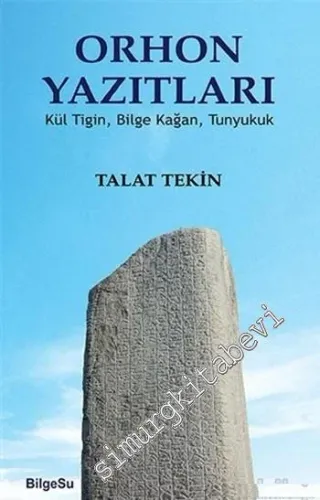Orhon Yazıtları: Kül Tiğin Bilge Kağan Tunyukuk -         2017