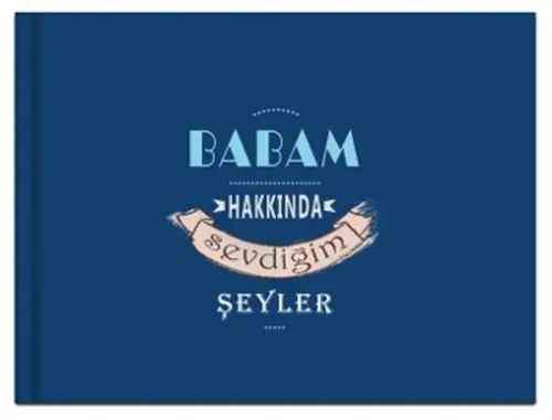Babam Hakkında Sevdiğim Şeyler Ciltli