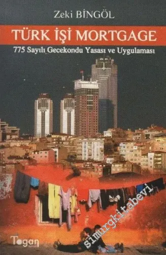 Türk İşi Mortgage: 775 Sayılı Gecekondu Yasası Uygulaması -        2006