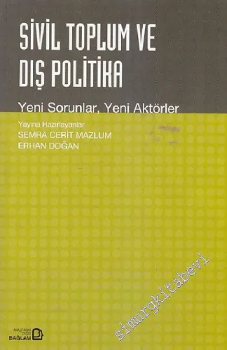 Sivil Toplum ve Dış Politika: Yeni Sorunlar, Yeni Aktörler -         2006