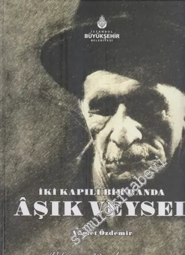 Aşık Veysel: İki Kapılı Bir Handa - Vefatının 40. yılı Anısına