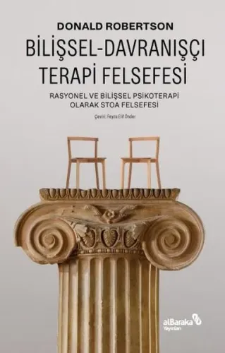 Bilişsel-Davranışçı Terapi Felsefesi;Rasyonel ve Bilişsel Psikoterapi Olarak Stoa Felsefesi