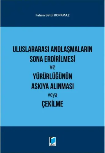 Uluslararası Andlaşmaların Sona Erdirilmesi ve Yürürlüğünün Askıya Alınması veya Çekilme
