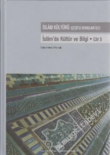 İslam Kültürü: Çeşitli Konuları ile İslam'da Kültür ve Bilgi, Cilt: 5 -        2008