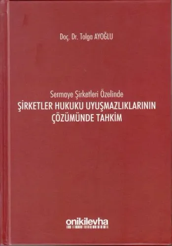 Şirketler Hukuku Uyuşmazlıklarının Çözümünde Tahkim