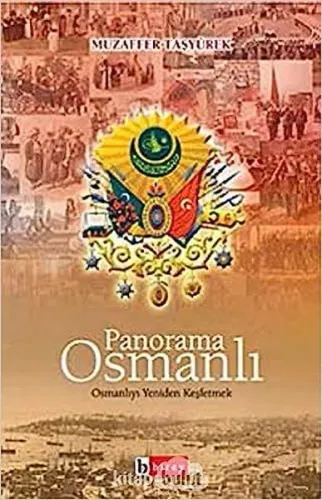 Panorama Osmanlı;osmanlıyı Yeniden Keşfetmek