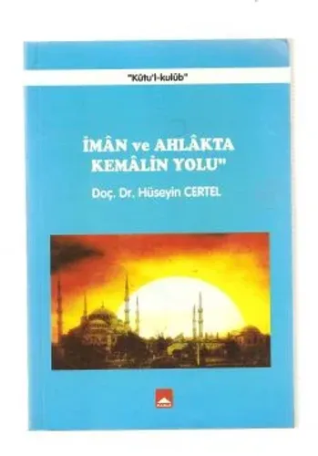İman ve Ahlakta Kemalin Yolu