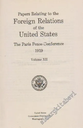 Papers Relating To The Foreign Relations Of The United States The Paris Peace Conferance 1919 Volume XII -