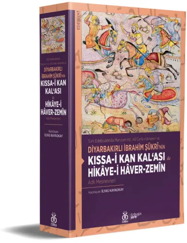 Kıssa-i Kan Kal‘ası ile Hikâye-i Hâver-Zemîn İlyas Kayaokay Kıssa-i Kan Kal‘ası ile Hikâye-i Hâver-Zemîn İlyas Kayaokay