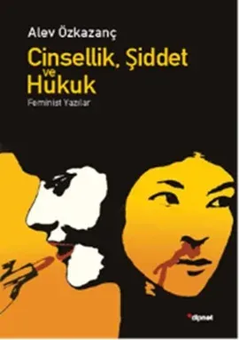 Cinsellik, Şiddet ve Hukuk: Feminist Yazılar