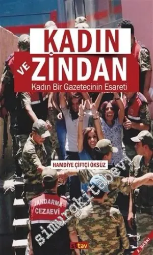 Kadın ve Zindan: Kadın Bir Gazetecinin Esareti -         2015