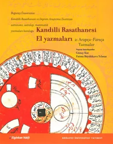Kandilli Rasathanesi El Yazmaları Cilt 2: Arapça - Farsça Yazmalar