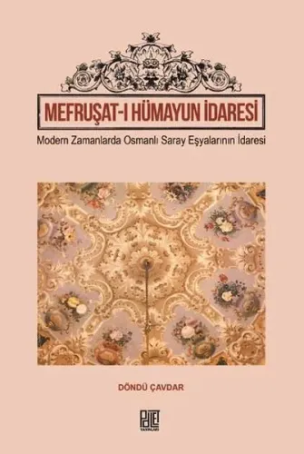 Mefruşat-ı Hümayun İdaresi; Modern Zamanlarda Osmanlı Saray Eşyalarının İdaresi