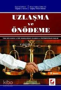 Uzlaşma ve Önödeme Türk Ceza Kanunu ve Özel Kanunlardaki Uzlaşmaya ve Önödemeye Bağlı Suçlar