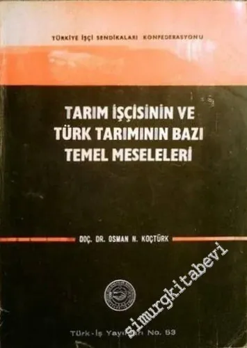 Tarım İşçisinin ve Türk Tarımının Bazı Temel Meseleleri -        1967