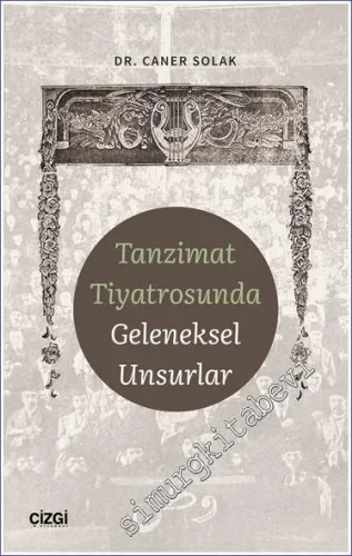 Tanzimat Tiyatrosunda Geleneksel Unsurlar - 2023