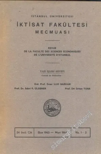 İstanbul Üniversitesi İktisat Fakültesi Mecmuası - Cilt: 24, Sayı: 1 - 2, Ekim 1963 - Mart 1964       1964