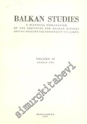 Balkan Studies: A Biannual Publication of the Institute for Balkan Studies   - Yıl: 1969, Volume: 10, Number One