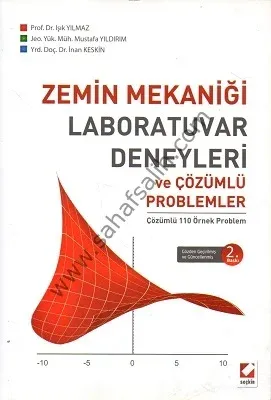 Zemin Mekaniği Laboratuvar Neneyleri ve Çözümlü Problemler - Çözümlü 110 Örnek Problem