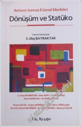 Dönüşüm ve Statüko : Reform Sonrası İl Genel Meclisleri -        2011