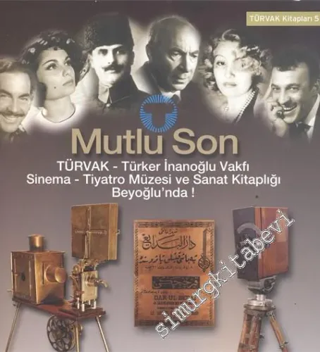 Mutlu Son: TÜRVAK - Türker İnanoğlu Vakfı Sinema - Tiyatro Müzesi ve Sanat Kitaplığı Beyoğlu'nda !  -