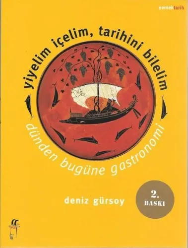 Yiyelim İçelim, Tarihini Bilelim -Dünden Bugüne Gastronomi