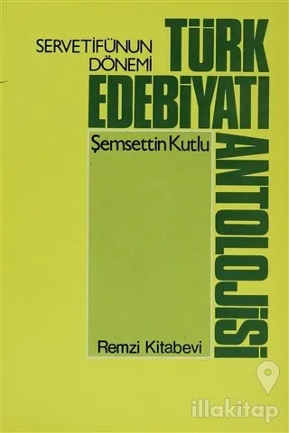 Servetifunun Dönemi Türk Edebiyatı Antolojisi