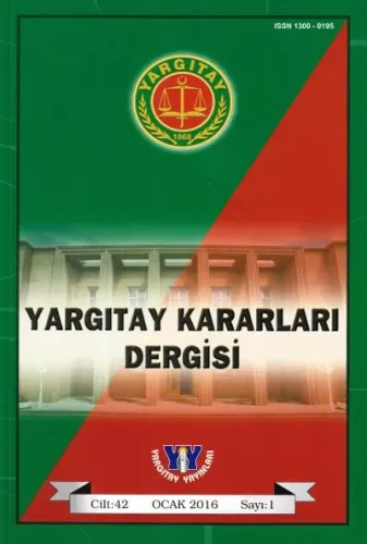 Yargıtay Kararları Dergisi Cilt:42 Sayı:1 Ocak 2016