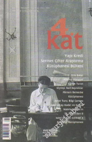 4. Kat - Yapı Kredi Sermet Çifter Araştırma Kütüphanesi Bülteni - Sayı: 6      Temmuz - Ağustos - Eylül