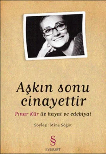 Aşkın Sonu Cinayettir; Pınar Kür İle Hayat ve Edebiyat