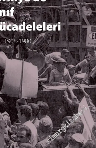Türkiye'de Sınıf Mücadeleleri Cilt 1 (1908-1980) -         2022