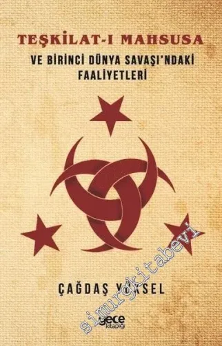 Teşkilat-ı Mahsusa ve Birinci Dünya Savaşı'ndaki Faaliyetleri -         2020